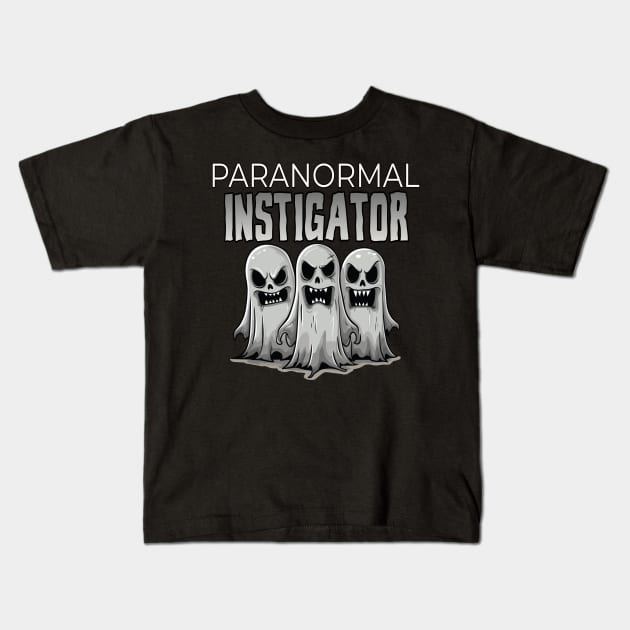 Paranormal Instigator Kids T-Shirt by Dead Is Not The End